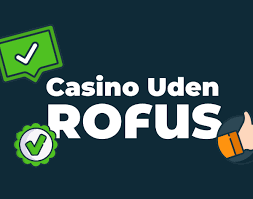 Spil Casino Uden Om Rufus En Guide til Sikker Online Spil